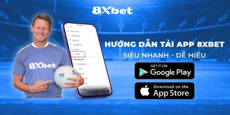 Hướng dẫn tải app 8xbet chi tiết